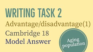 IELTS Writing Task 2: Advantage/disadvantage essay | Aging population | Cambridge 18