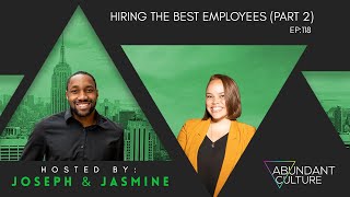 EP:118 Hiring The Best Employees (Part 2) | Abundant Culture Podcast