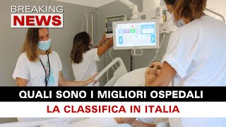 Quali Sono i Migliori Ospedali Italiani? Ecco La Classifica!