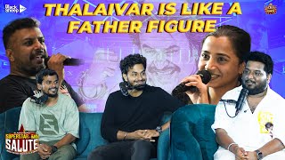 THALAIVAR IS LIKE A FATHER FIGURE 🥳  | SUPER STARKKU SALUTE  | 50 HOURS NON - STOP LIVE PODCAST