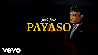 José José - Payaso (Revisitado [Lyric ])