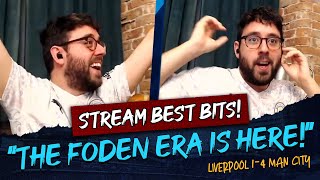 "THE FODEN ERA IS HERE" | STREAM BEST BITS | LIVERPOOL 1-4 MAN CITY