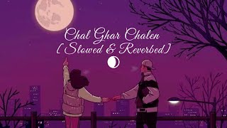 Chal Ghar Chalein - Arijit Singh [ Slowed + Reverb ] | BELLS,BELLS,BELLS; | Indian Lofi  🍁 | Malang