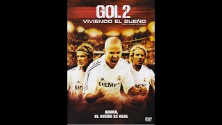 GOL 2  VIVIENDO EL SUEÑO LA PELICULA