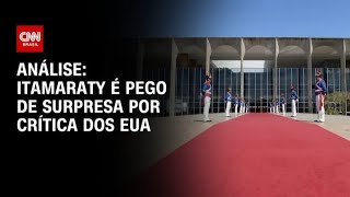 Análise: Itamaraty é pego de surpresa por crítica dos EUA | WW