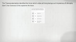 The Transcendentalists identified the force which unites all living beings as A mysterious B Almight