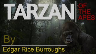 TARZAN OF THE APES | A Bedtime story for Grownups | By Edgar Rice Burroughs