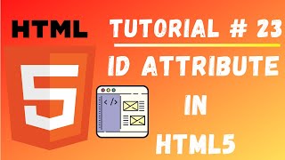 Tutorial #23 || ID Attribute in HTML5 ||Web Designing Tutorials for Beginners||Front End Development