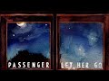 Passenger  Let Her Go{hour version}