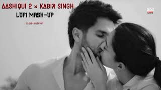 Kabir Singh Vs Aashiqui 2 Mashup Song | Kabir Sing Mashup | Aashiqui 2 Mashup | @359lofi4
