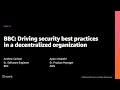 AWS re:Invent 2020: BBC: Driving security best practices in a decentralized organization