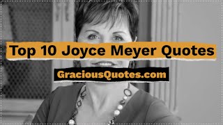 Top 10 Joyce Meyer Quotes - Gracious Quotes