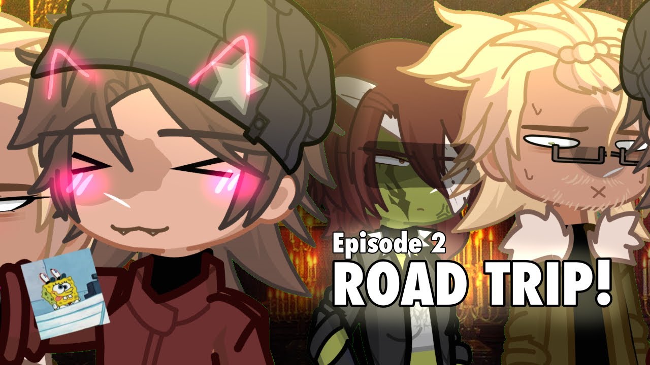 Episode 2 Road Trip Youtube
