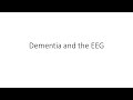 Dementia and the EEG