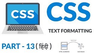 CSS - Text Formatting - Part -13 - Web Design Series - Hindi