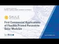 March 2021 | Saule Technologies | Commercial Applications: Flexible Printed Perovskite Solar