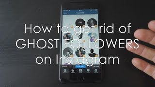 How to get rid of GHOST FOLLOWERS on INSTAGRAM!