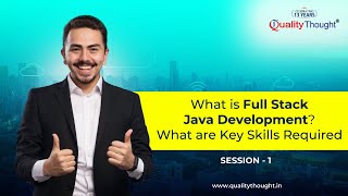 What is Full Stack Java Development Session - 1 | What are Key Skills Required | Quality Thought