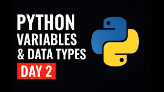 Python Variables and Data Types Explained | Python Tutorial for Beginners | Day 2