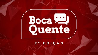 (AO VIVO) BOCA QUENTE I 1ª EDIÇÃO - 18/02/2025