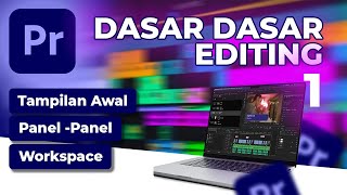 Panel-Panel dan tampilan awal Adobe Premiere Pro | Tutorial Bagian 1