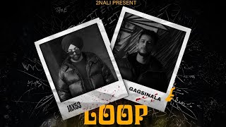 Loop (Official Music Video ) -Jax53 ft. Gagsine Ala | Punjab x Haryana | 2nali Records@2naliofficial