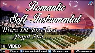 Mera Dil Bhi Kitna Paagal Hai | Romantic Soft Instrumental | Saajan |