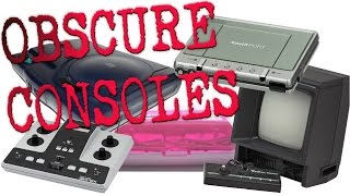 OBSCURE CONSOLES?!