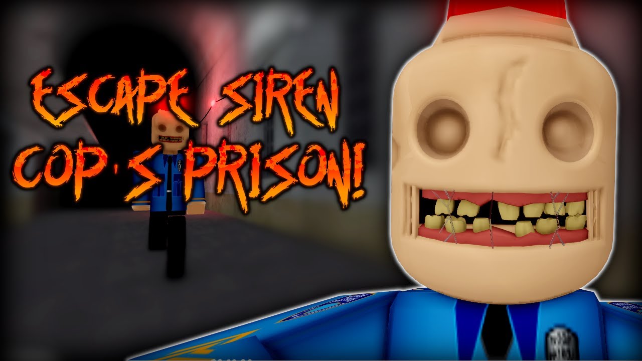 Escape Siren Cop's Prison! - [Full Gameplay] - Roblox - YouTube