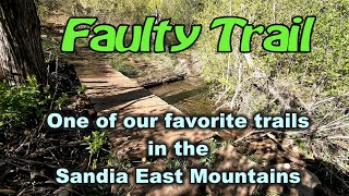 One of our Favorite trails in the Sandia East Mountains |  Faulty Trail