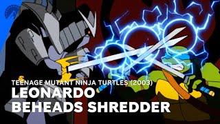 Teenage Mutant Ninja Turtles (2003) | Leo Decapitates The Shredder (S1, E23) | Paramount+