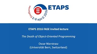 ETAPS / FASE 2016 - オブジェクト指向プログラミングの死 - Oscar Nierstrasz