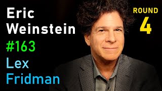 Eric Weinstein: Difficult Conversations, Freedom of Speech, and Physics | Lex Fridman Podcast #163