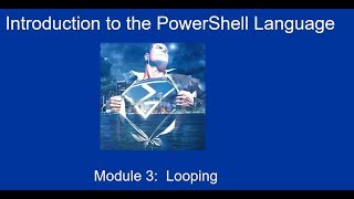 Introduction to PowerShell Module 3: Loops