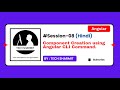 Angular Component Creation using CLI | Angular 19 complete tutorial in Hindi 2025 (Session-08)