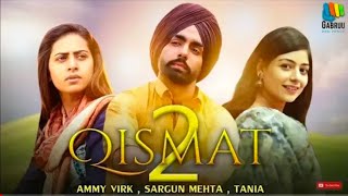 Qismat 2 Punjabi Movie Full HD (1080p) | Ammy Virk | Sargun Mehta | LATEST PUNJABI MOVIE