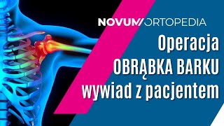 Operacja OBRĄBKA STAWOWEGO BARKU - relacja pacjenta | Novum Ortopedia