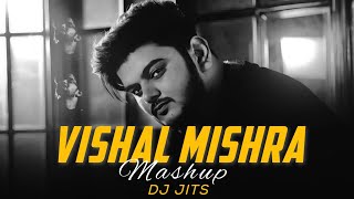 VISHAL MISHRA MASHUP | DJ JITS |PEHELE BHI MAIN | JANIYE | ANIMAL | MANJHA | BEST OF VISHAL MISHRA