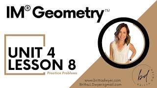 Unit 4 Lesson 8 Practice Problems IM® GeometryTM authored by Illustrative Mathematics®