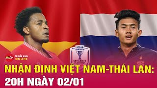 Nhận định Việt Nam vs Thái Lan, 20h ngày 2/1, chung kết AFF Cup 2024: Bắn hạ bầy voi chiến | Tin24h