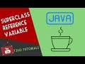 Java Object Oriented Programming 63 - SuperClass Reference Variable in Java