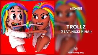 TROLLZ - 6ix9ine & Nicki Minaj (432Hz)