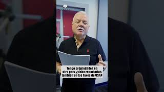 ¿Mis propiedades en otro país también pagan taxes acá?#cambiostaxes #shorts