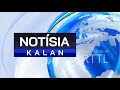 RTTL,EP - NOTÍSIA KALAN 31-10-2024 (LIVE STREAM)