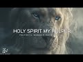 Powerful prophetic music: Holy Spirit You're  My Helper Deep Prayer instrumental
