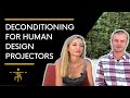 Deconditioning Journey as a Human Design Projector (Part 1)