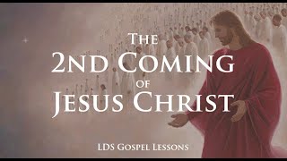 2nd Coming of Jesus Christ Timeline - LDS Last Days