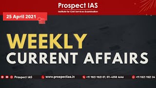 Weekly Current Affairs [ 18-24 April 2021 ] - Prospect IAS - National and International 2021