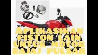 aplikasikan piston lain untuk motor bajai pulsar