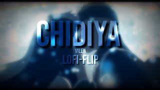 Chidiya (Slowed + Reverb)  💓✨ | Vilen | Lofi-Flip | TRAP IT!